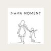 mamamoment24