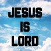 Jesus Is Lord