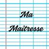 Ma Maîtresse