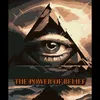 THE POWER OF BELIEF