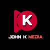 JOHN K MEDIA 📺