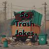 sotrashjokess