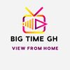 BIG TIME GH🇬🇭✅
