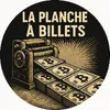 La Planche à Billets