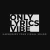 Only_lyrics_vibe