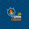 La Gran Cabina 🎙️