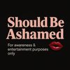 shouldbeashamed2.0