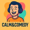 Calm&Comedy