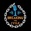 Breaking The Cycle