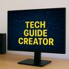 Tech Guide Creator