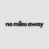 nomilesaway