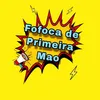 Fofoca_ de_primeira_mao