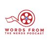 Words From The Nerds Podcast