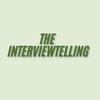 The InterviewTelling