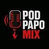 Pod Papo Mix🎙️