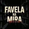 Favela Na Mira ☠️