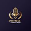 Burmese AI Podcasts