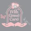 with_grave_care