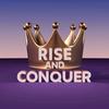 Rise and Conquer