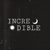 INCREDIBLE