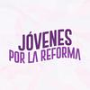 Jóvenes Por La Reforma