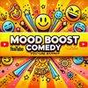 Mood Boost Comedy