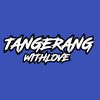TANGERANGWITHLOVE