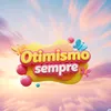 Otimismo Sempre