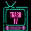 trashtv4life