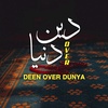 DEEN OVER DUNYA