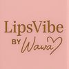 lipsvibebywawa