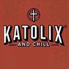 katolixandchill