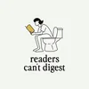 readers can’t digest