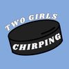 Two Girls Chirping