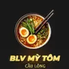 BLV Mỳ Tôm - Cầu Lông