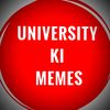 University Ki Memes