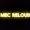 MEC RELOUD 🔥