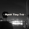 • Người Từng Trải •