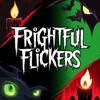 Frightful Flickers