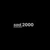 sad.01.2000