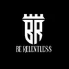 Be Relentless 👑🎯