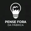 penseforadafabrica