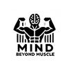 Mind Beyond Muscle