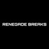 renegade..breaks