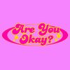Are You Okay?