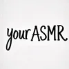 Your ASMR