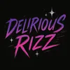 deliriousrizz