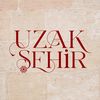 Uzak Şehir