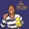 MR JEFU TISEKE COOMEDY