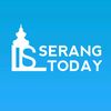 SERANG TODAY
